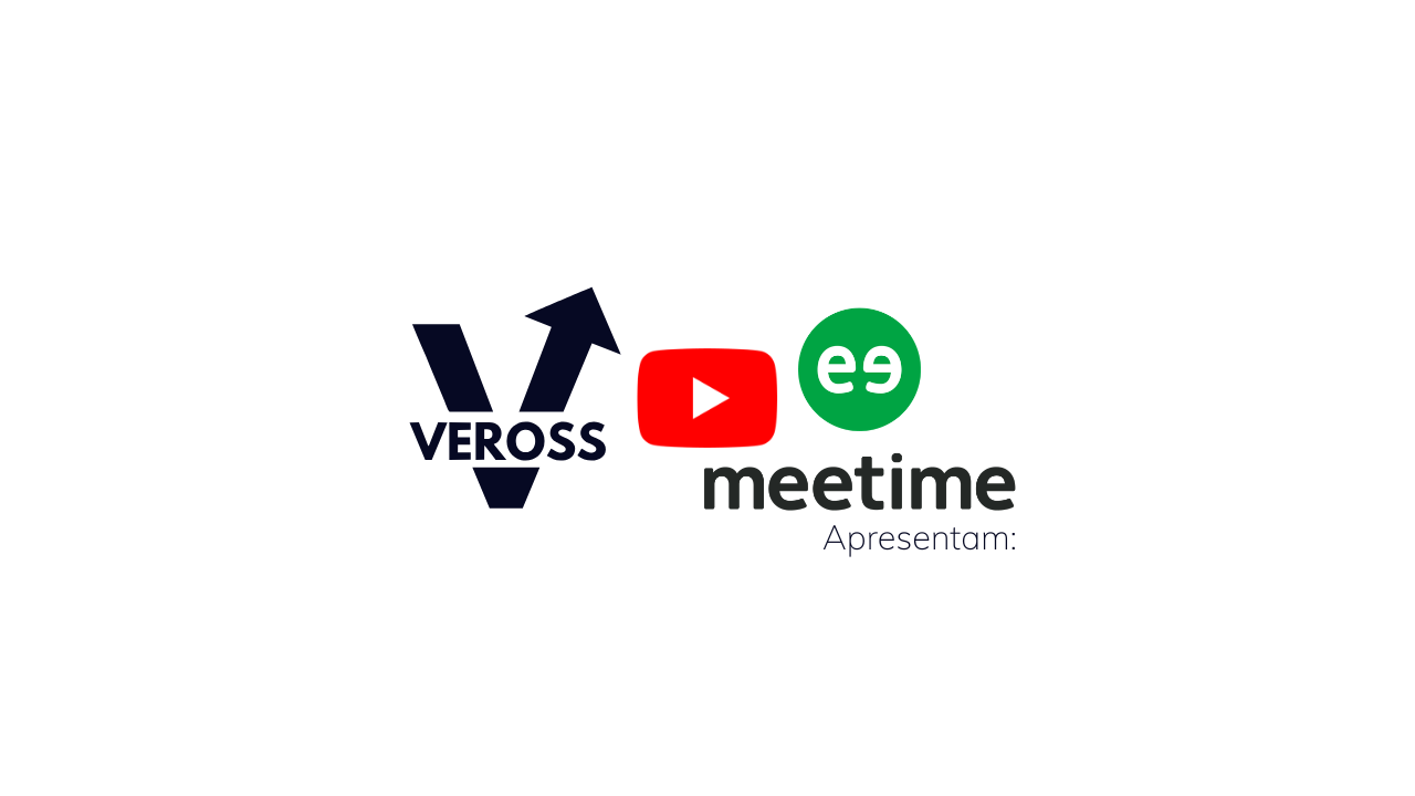 Veross e Meetime Apresentam